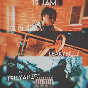 19 JAM (feat. G. Blakk & LeakyBillz) [Explicit]