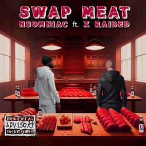 Swap Meat (feat. X-Raided) (Explicit)
