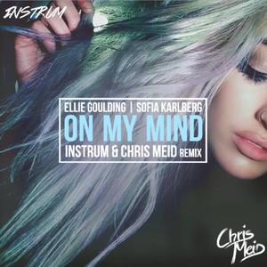 On My Mind (INSTRUM & CHRIS MEID Remix|Sofia Karlberg Cover)