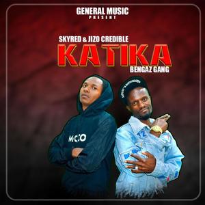 Katika (feat. Jizo Credible & Bengaz Gang)