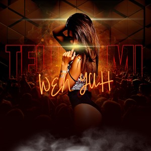 Tell Mi Wen YUH (versión RKT|Explicit)