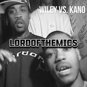 LORDOFTHEMICS - Kano x Wiley