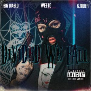 Divided We Fall (feat. Big Diablo & K Rider) (Explicit)