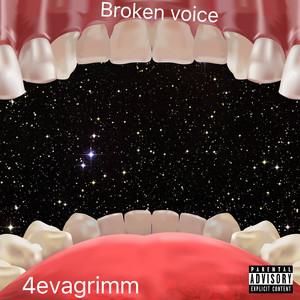 Broken Voice (Explicit)