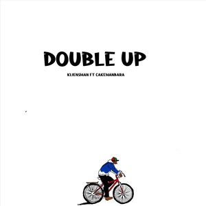 Double Up (feat. Cakemanbara)