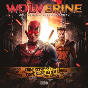 Wolverine (feat. Absent Markey) [Explicit]