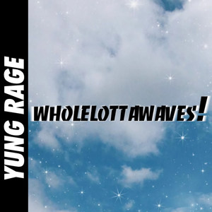 wholelottawaves! (Explicit)