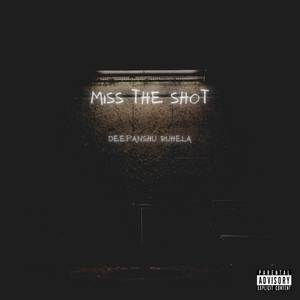 Miss The Shot (Explicit)