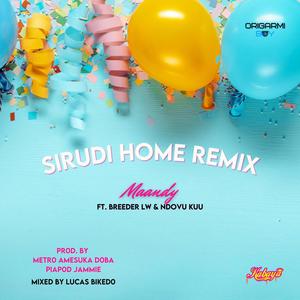 Sirudi Home (feat. Breeder LW & Ndovu Kuu) (Remix|Explicit)