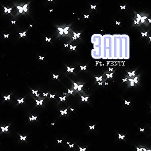 3AM (feat. Fenty) [Explicit]