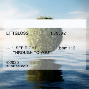 I See Right Through To You (Sunrise Edit)