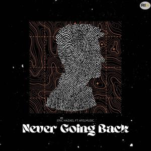Never Going Back(feat. AfelMusic)