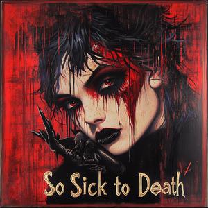 Sick To Death