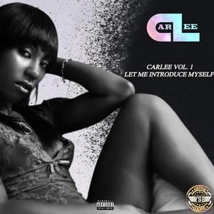 CARLEE Vol.1 "LET ME INTRODUCE MYSELF" (Explicit)