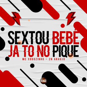 Sextou Bebê Já To no Pique (Explicit)
