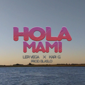 Hola mami