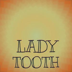 Lady Tooth