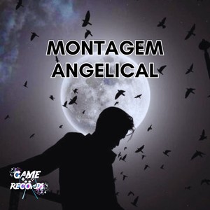 Montagem Angelical (Explicit)