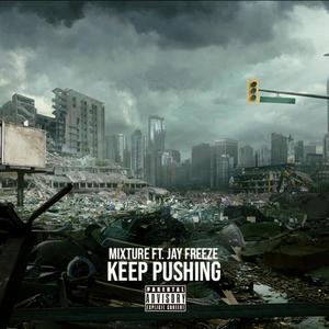 Keep Pushing (feat. Jay Freeze) (Explicit)