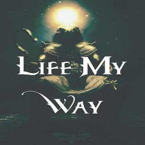 Life My Way (Explicit)