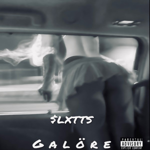 Slxtts Galöre (Explicit)