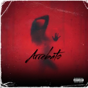 Arrebato (Explicit)