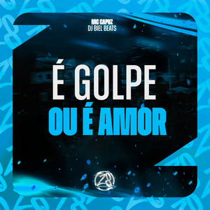 É Golpe ou É Amor (Explicit)