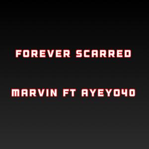 Forever Scarred (feat. Marvin) [Explicit]