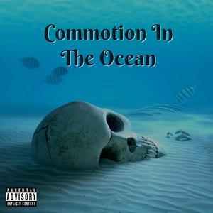 Commotion In The Ocean (Explicit)