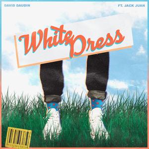 White Dress(feat. Jack Juan) (Explicit)