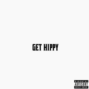 Get Hippy (feat. QuanXHuncho & LNT Spazz) (Explicit)