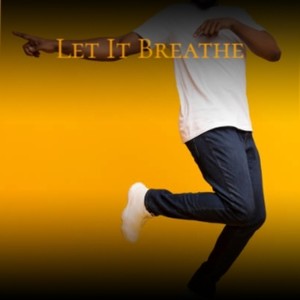 Let It Breathe