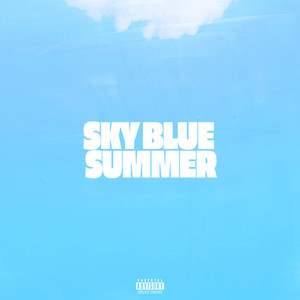 SKY BLUE SUMMER (Explicit)