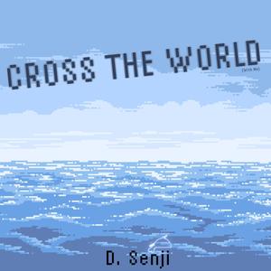 Cross The World