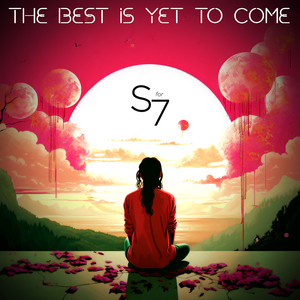 The Best Is yet to Come