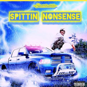 Spittin Nonsense (Explicit)