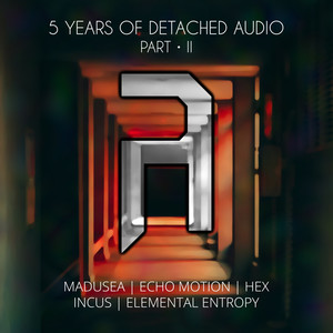 5 Years of Detached Audio, Pt. II