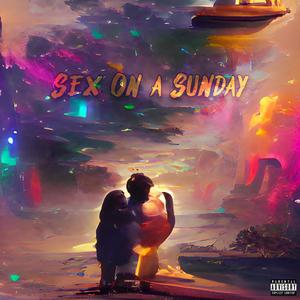 Sex on a Sunday (Explicit)