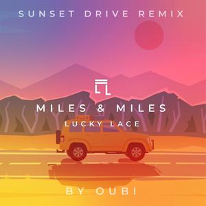 Miles & Miles (Oubi Remix - Sunset Drive)