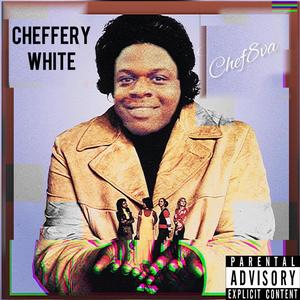 Cheffery White (Explicit)