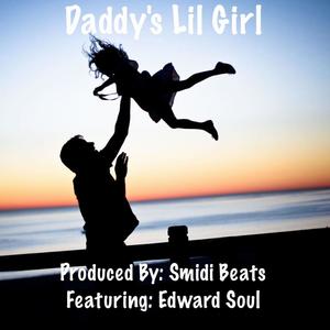 Daddy's Lil Girl (feat. Edward Soul)