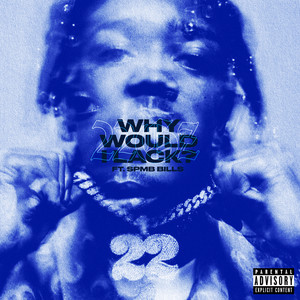 Why Would I Lack? (feat. SPMB Bills) [Explicit]