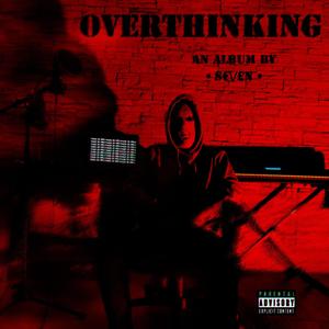 OVERTHINKING (Explicit)