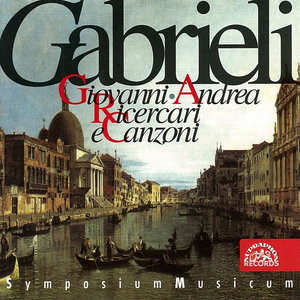 Giovanni & Andrea Gabrieli: Ricercari e Canzoni