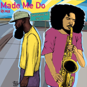 Made Me Do (Remix)
