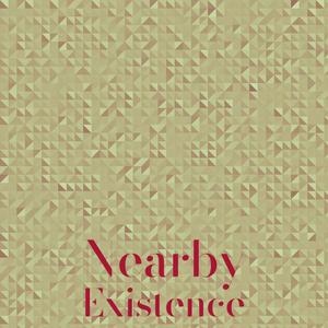 Nearby Existence