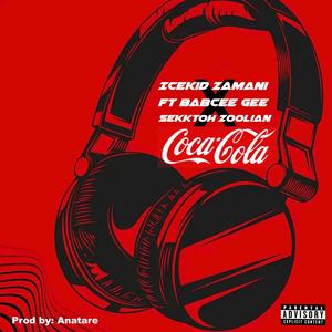 Cocacola (feat. Babcee Gee & Sekktoh Zoolian) [Explicit]