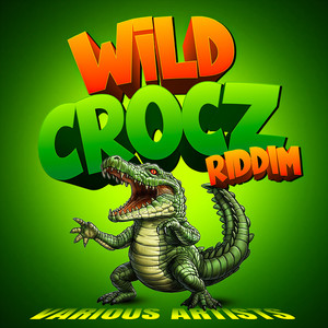 Wild Crocz Riddim