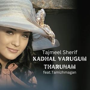 Kadhal Varugum Tharunam (feat. Tamizhmagan)