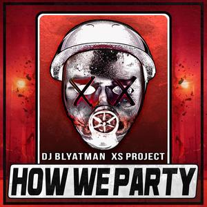 How We Party (Explicit)